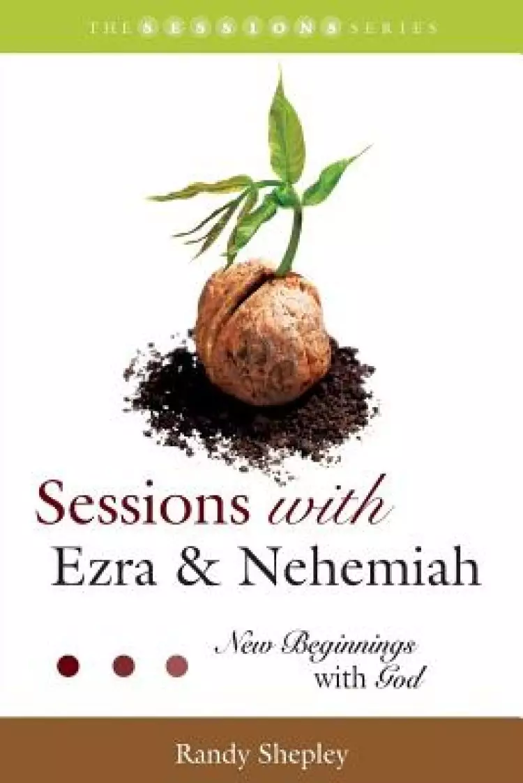 Sessions with Ezra & Nehemiah: New Beginnings with God