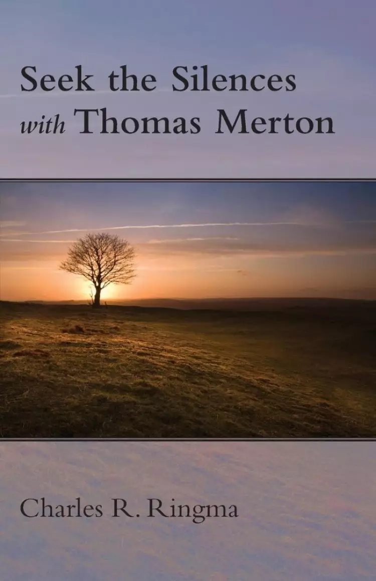 Seek the Silences with Thomas Merton