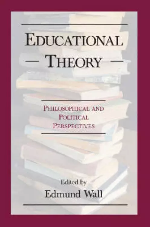 EDUCATIONAL THEORY: PHILOSOPHICAL AND PO