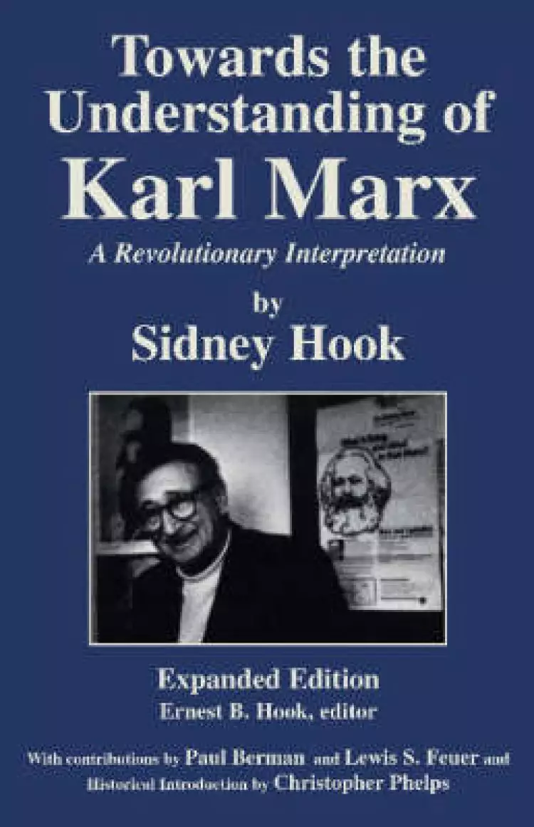 Towards theUnderstanding of Karl Marx: A Revolutionary Interpretation