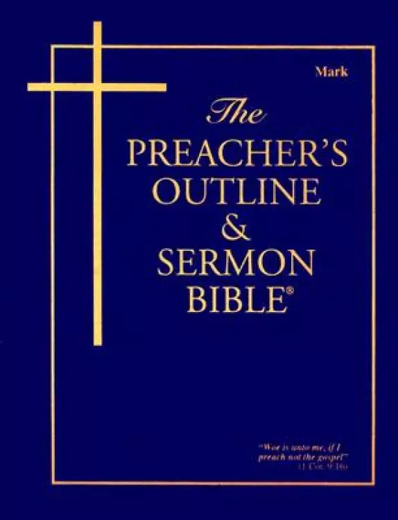 The Preacher's Outline & Sermon Bible - Vol. 33: Mark: King James Version