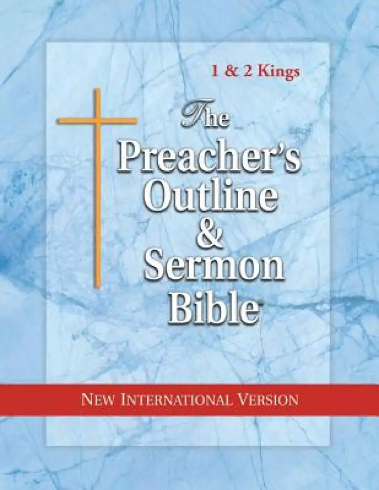 The Preacher's Outline & Sermon Bible: 1 & 2 Kings: New International Version