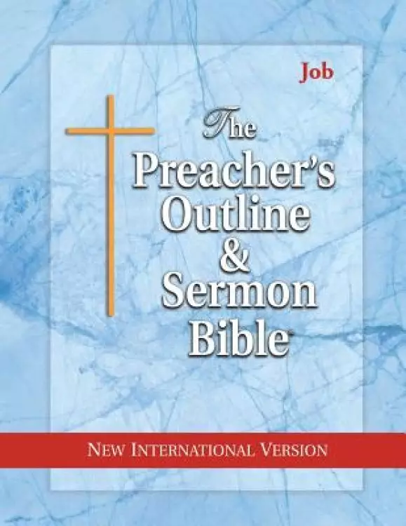 The Preacher's Outline & Sermon Bible: Job: New International Version