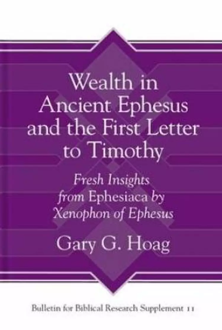 Wealth in Ancient Ephesus and the First Letter to Timothy