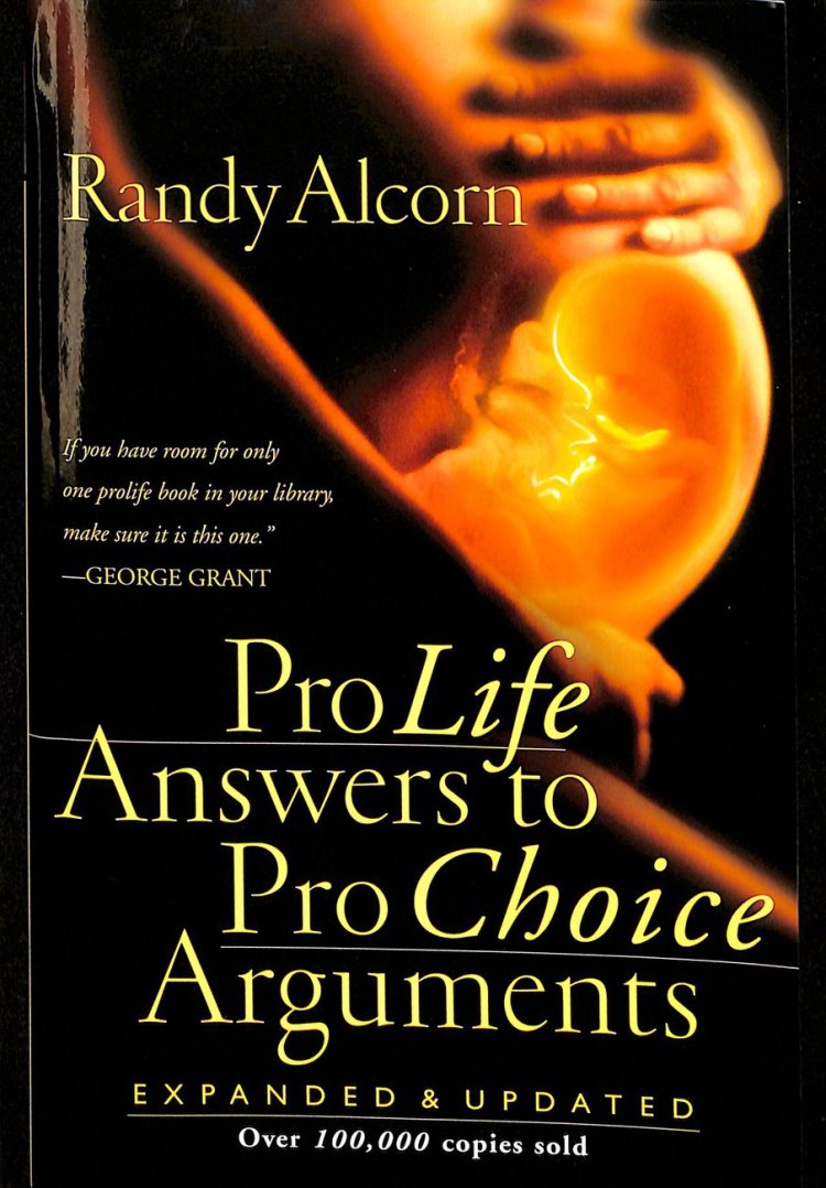 ProLife Answers to ProChoice Arguments