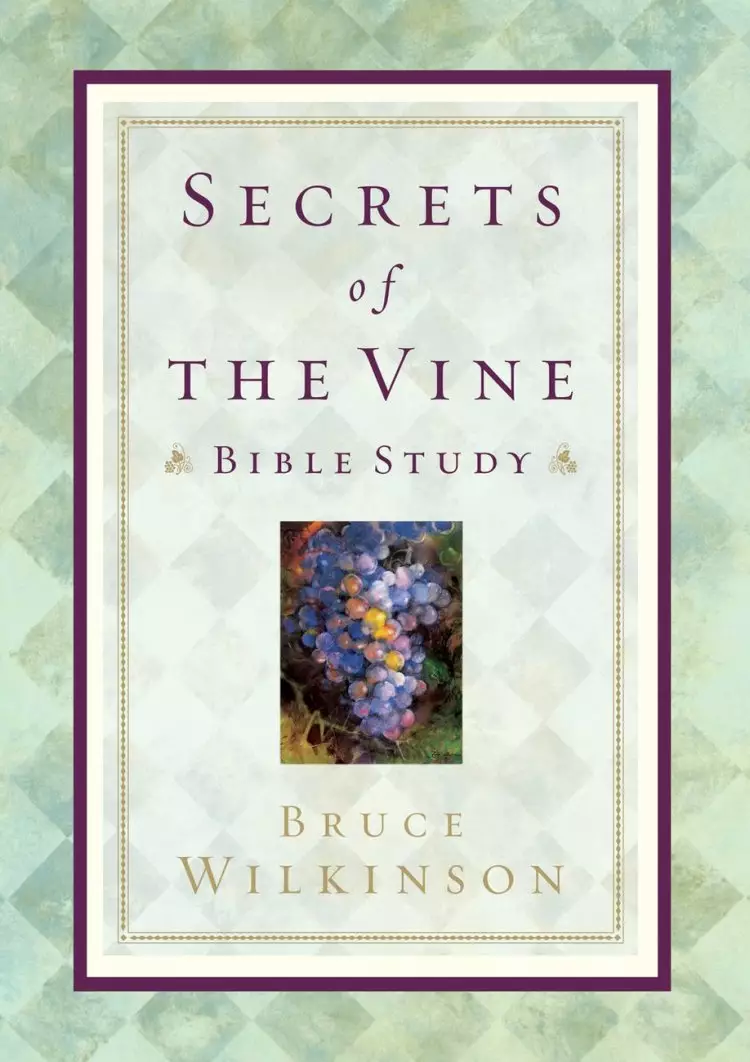 Secrets of the Vine: Bible Study