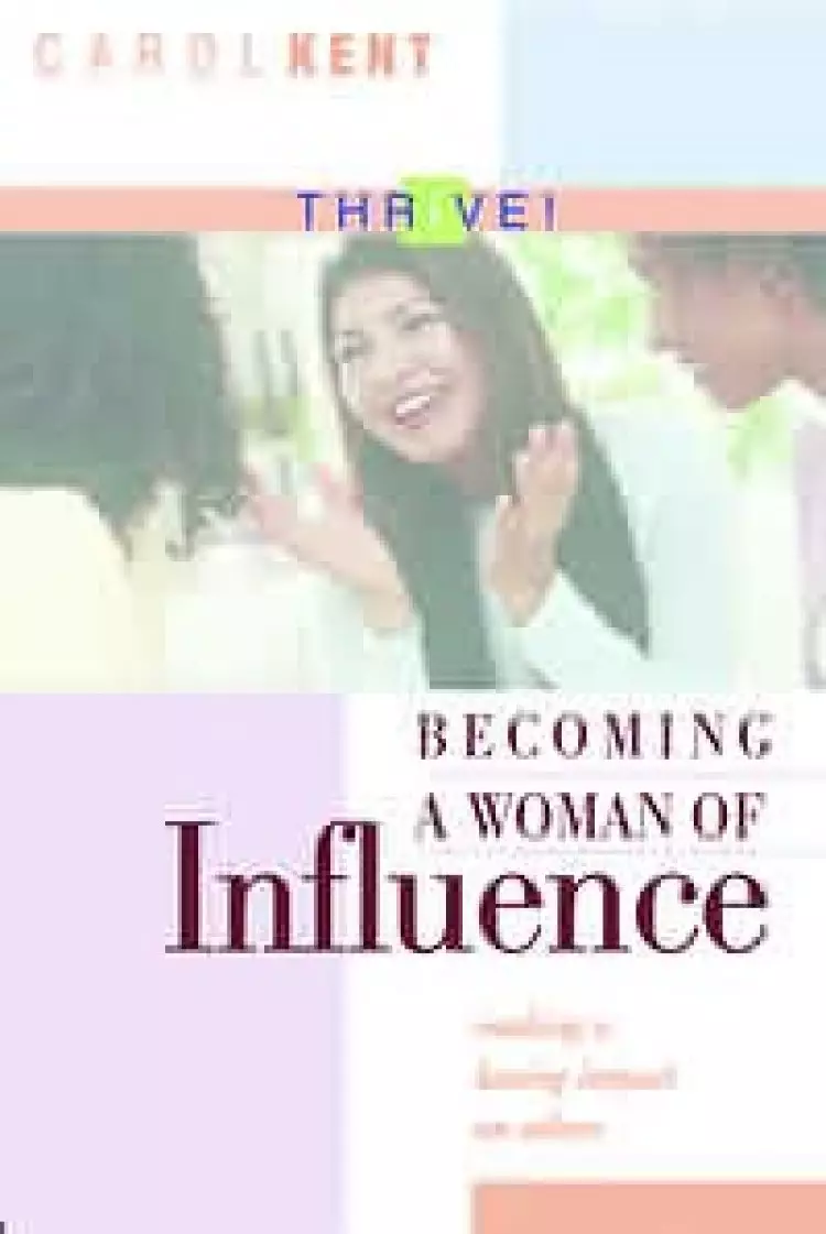 Becoming a Woman of Influence: Making a Lasting Impact on Others THRiVE Edition