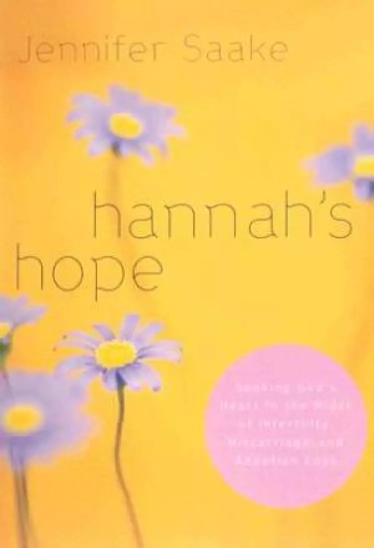 Hannah's Hope: Seeking God's Heart In The Midst Of Infertility