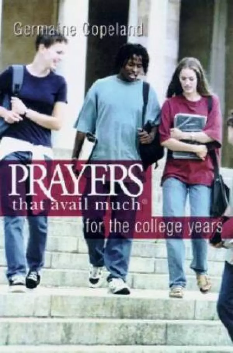 Prayers That Avail Much For The College Years