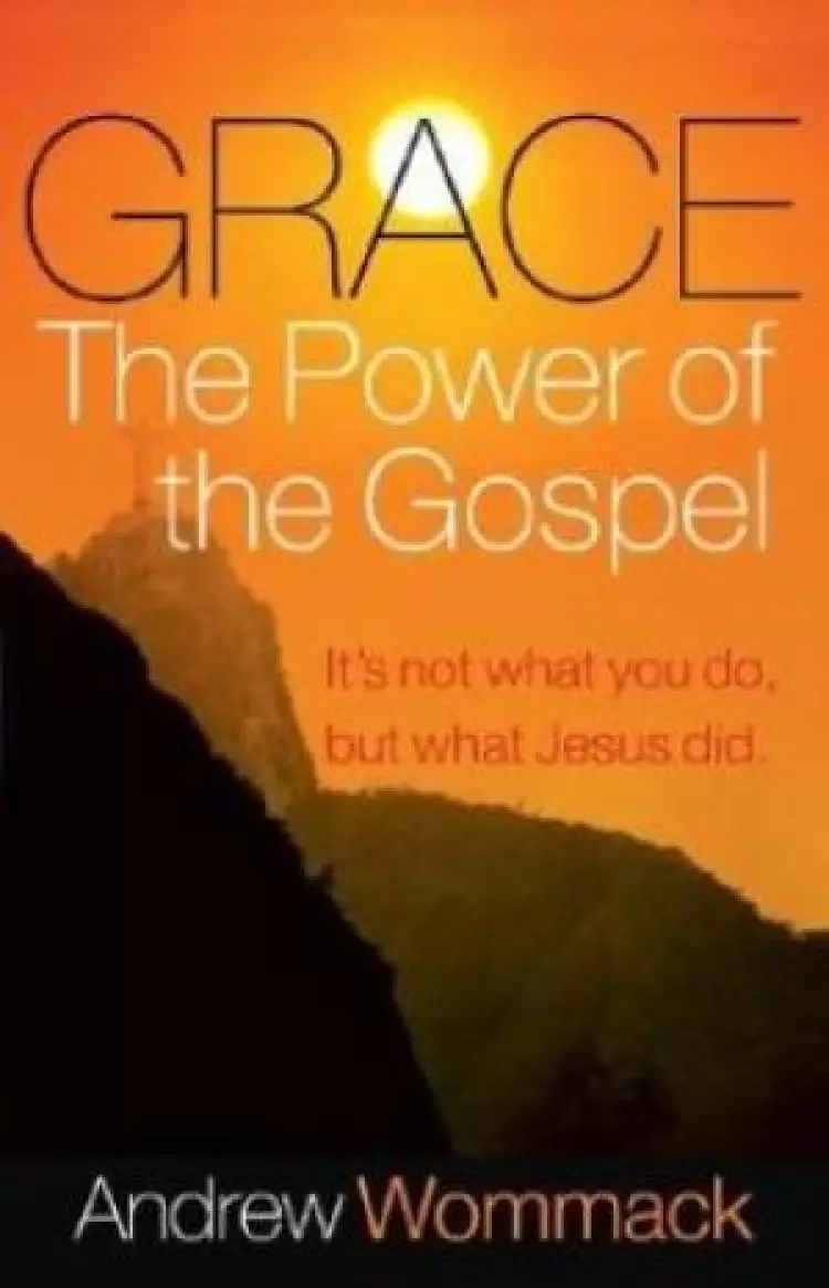 Grace The Power Of The Gospel