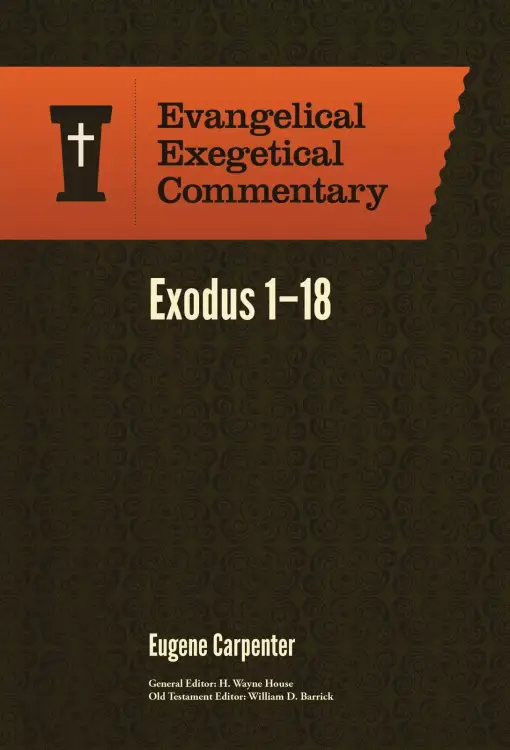 Exodus 1-18: Evangelical Exegetical Commentary