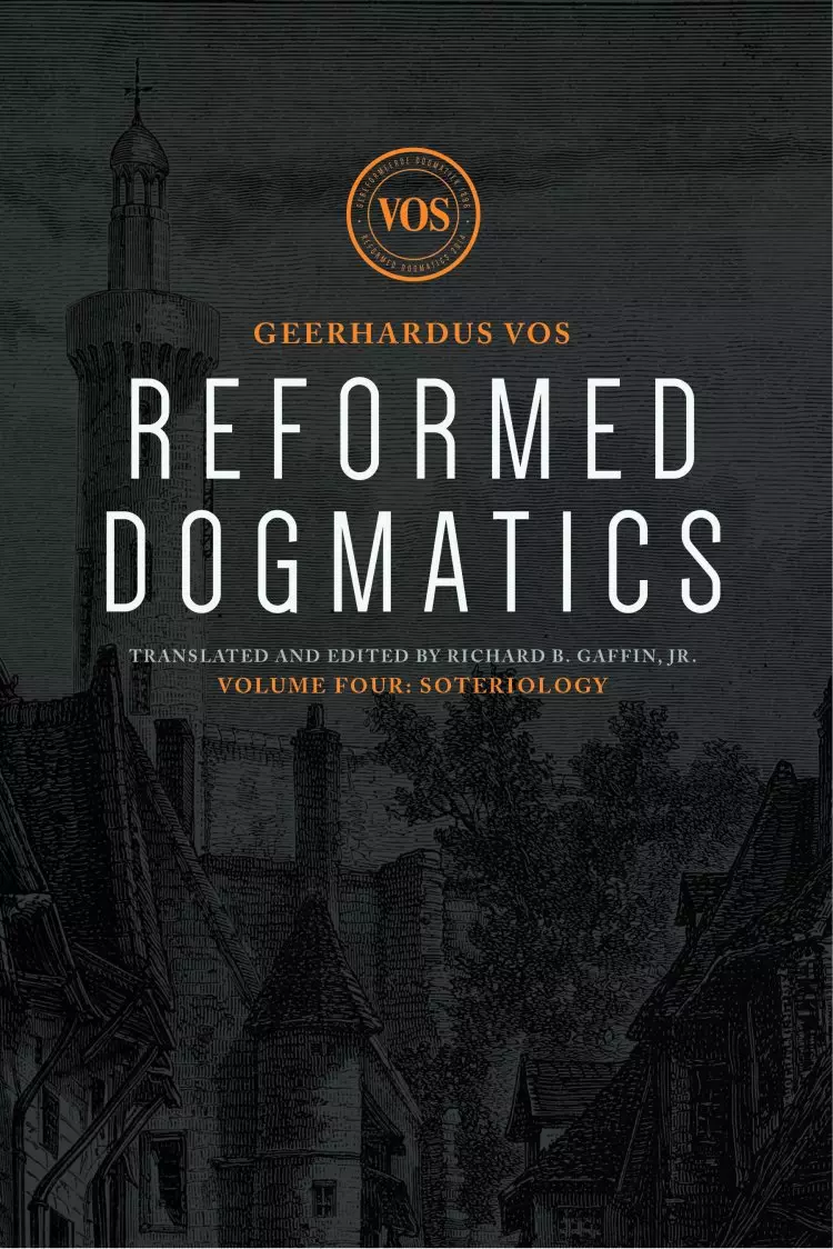 Reformed Dogmatics: Soteriology, Volume 4