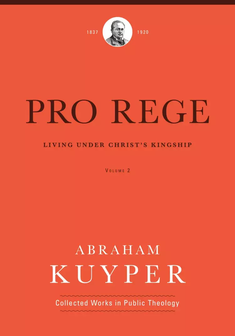 Pro Rege: Living Under Christ the King, Volume 2