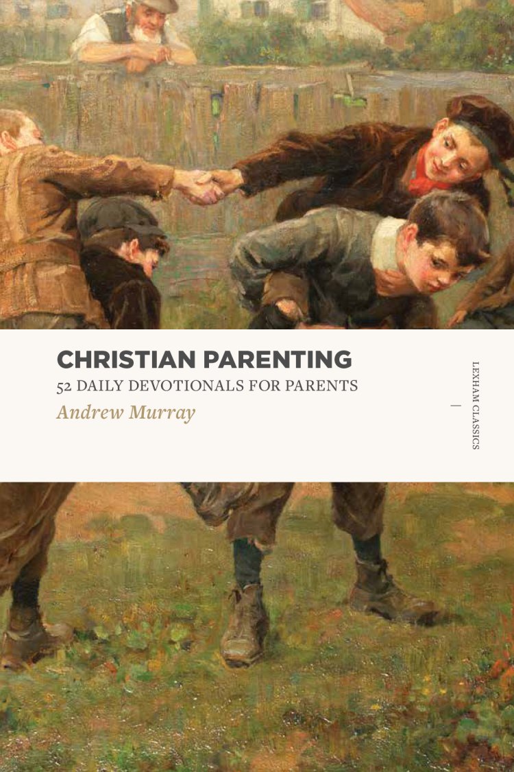 Christian Parenting: 52 Daily Devotionals for Parents
