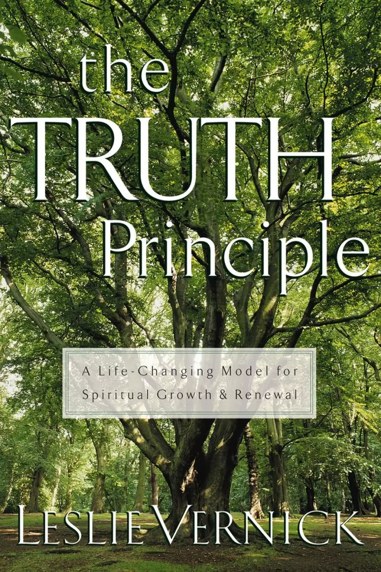 The T.R.U.T.H. Principle: A Life-Changing Model for Spiritual Growth and Renewal