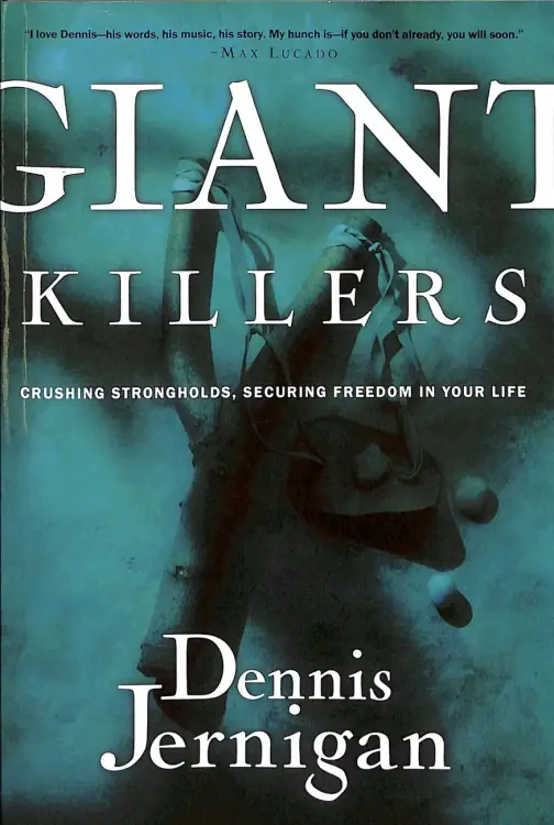 Giant Killers : Crushing Strongholds Securing Freedom In Your Life
