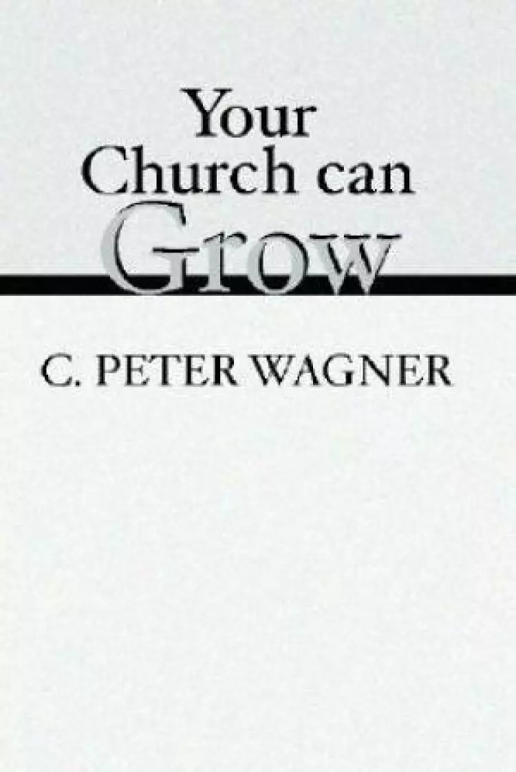 Your Church Can Grow: Seven Vital Signs of a Healthy Church