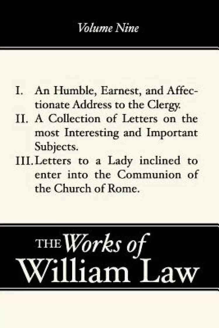An Humble, Earnest, and Affectionate Address to the Clergy; A Collection of Letters; Letters to a Lady Inclined to Enter the Romish
