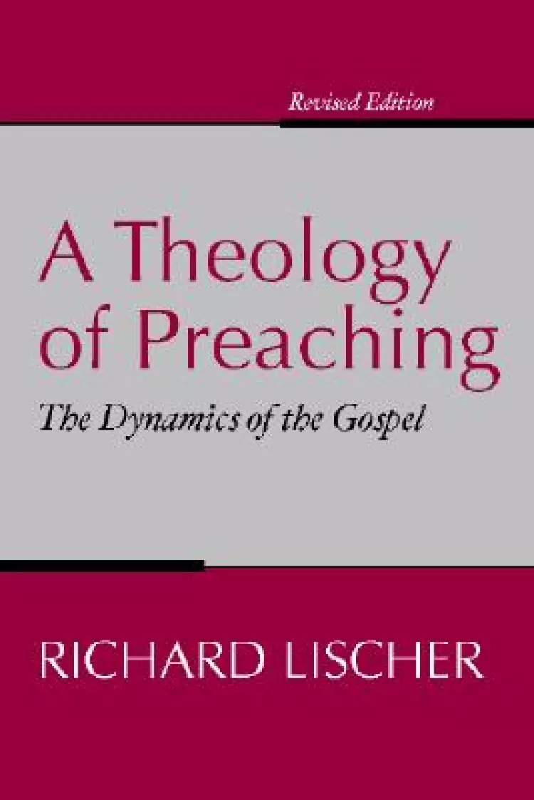 Theology of Preaching: The Dynamics of the Gospel
