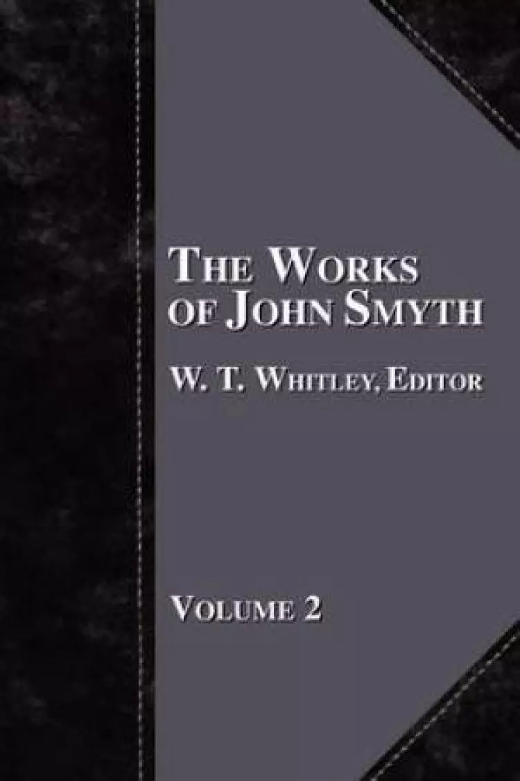 The Works of John Smyth - Volume 2