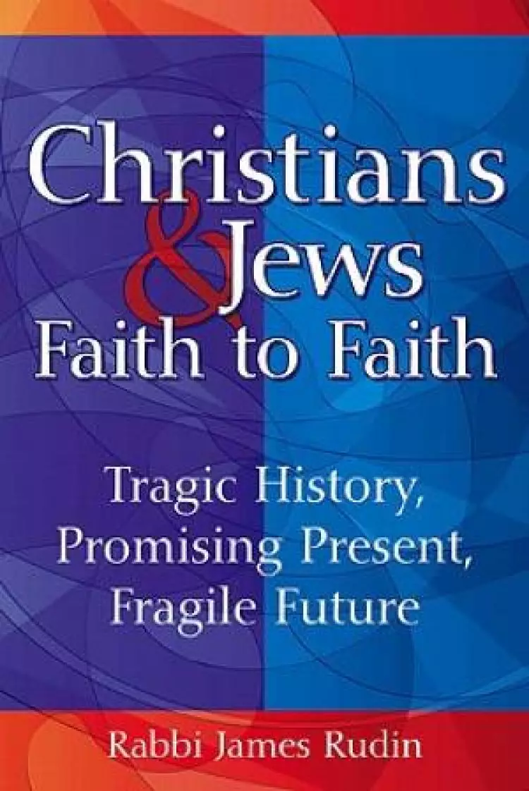 Christians & Jews: Faith to Faith