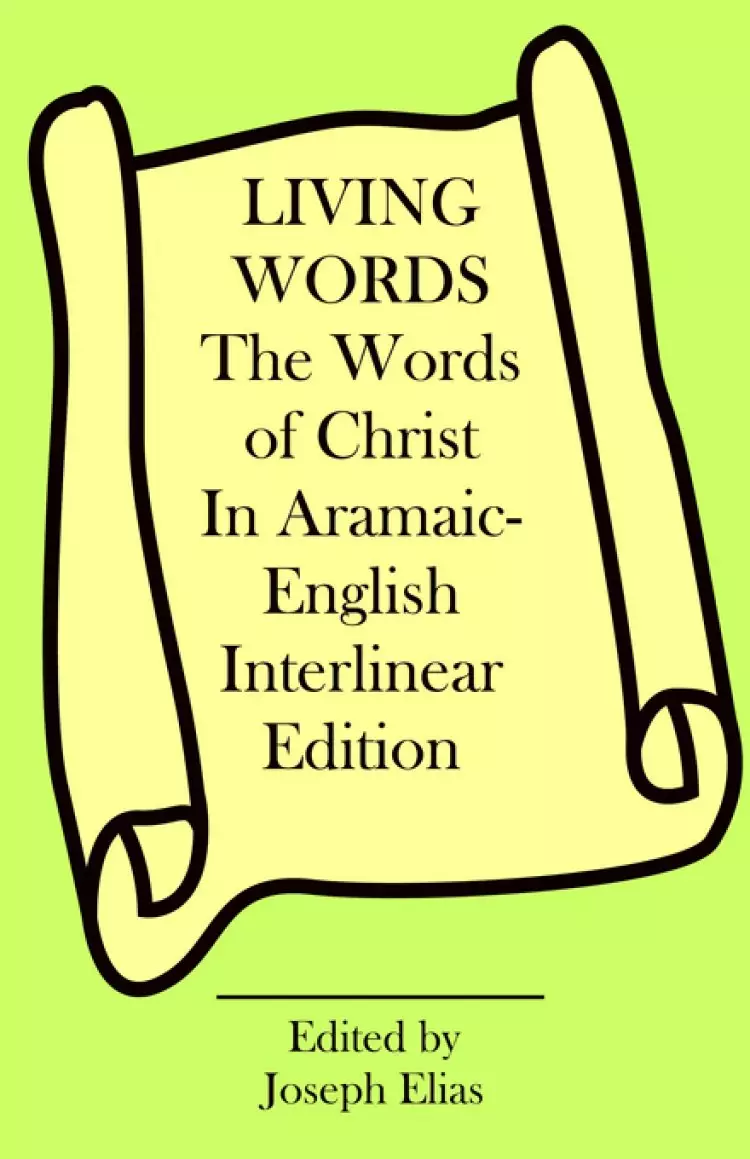Words Of Christ In Aramaic-english Interlinear Edition