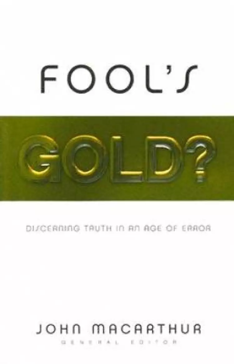 Fool's Gold?: Discerning Truth in an Age of Error
