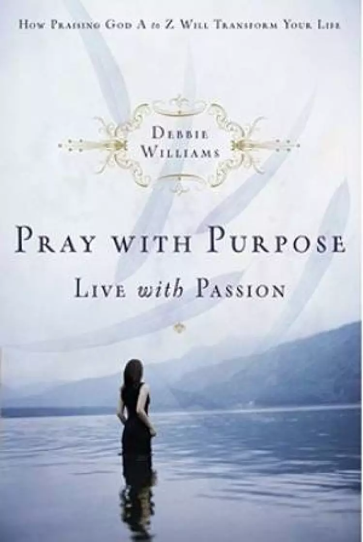 Pray With Purpose Live With Passion
