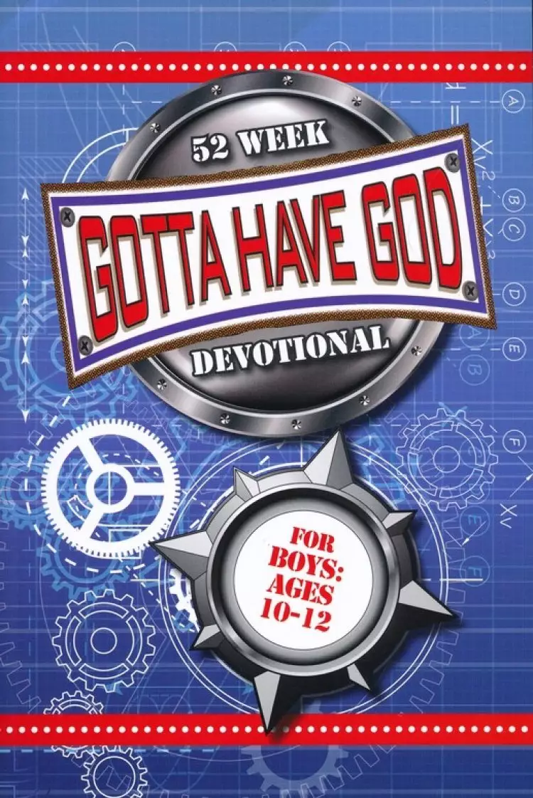 Gotta Have God 52 Week Devotional for Boys Ages 10