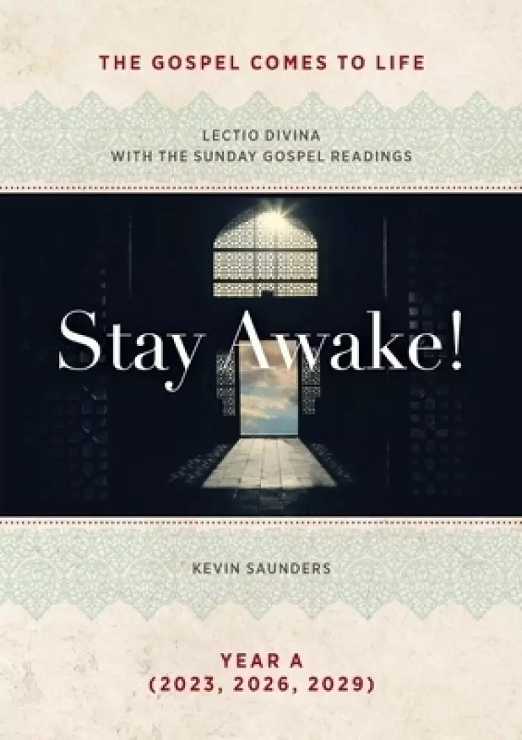 Stay Awake! The Gospels Come to Life: Lectio Divina with the Sunday Gospel Readings