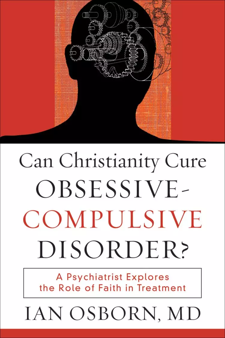 Can Christianity Cure Obsessive-Compulsive Disorder? [eBook]