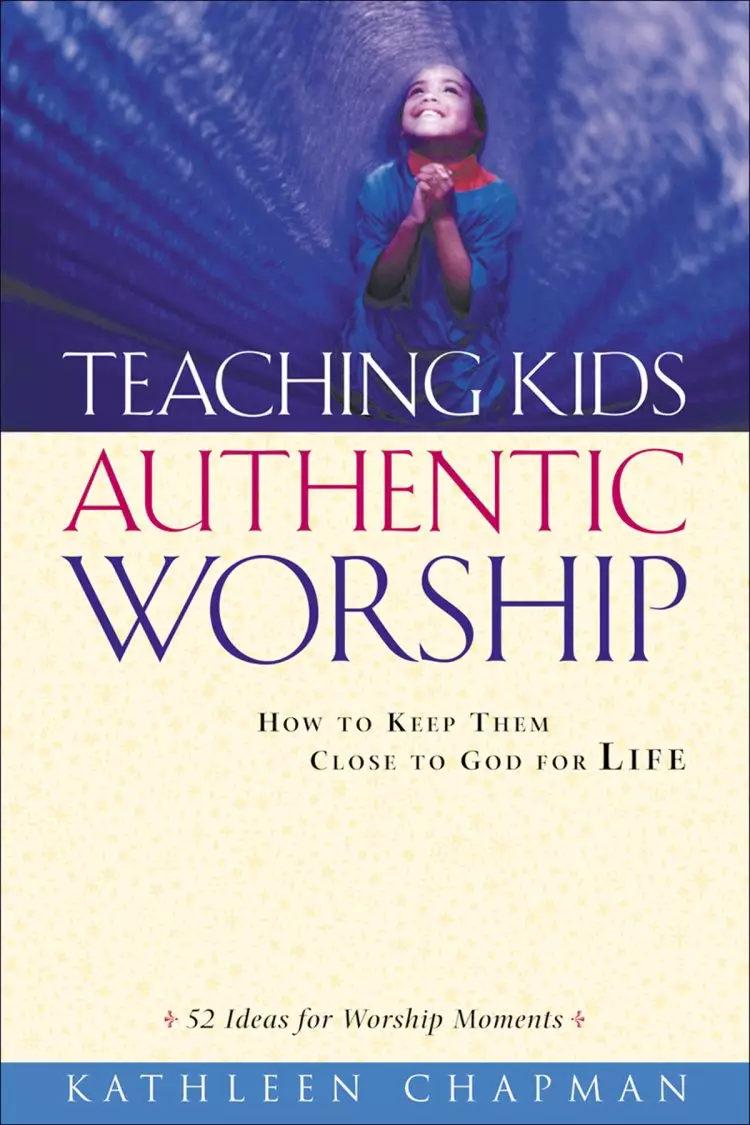 Teaching Kids Authentic Worship [eBook]