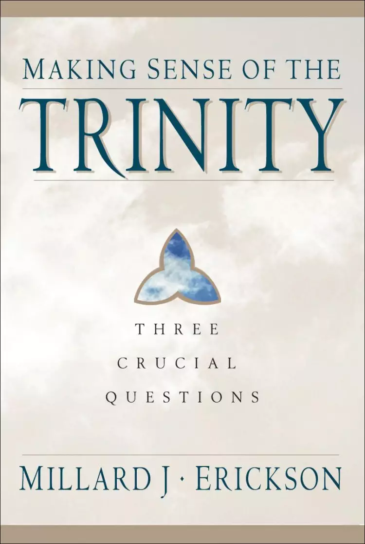 Making Sense of the Trinity (Three Crucial Questions) [eBook]