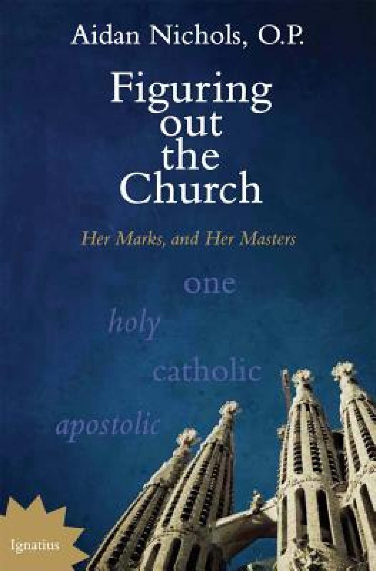 Figuring Out the Church: Her Marks, and Her Masters