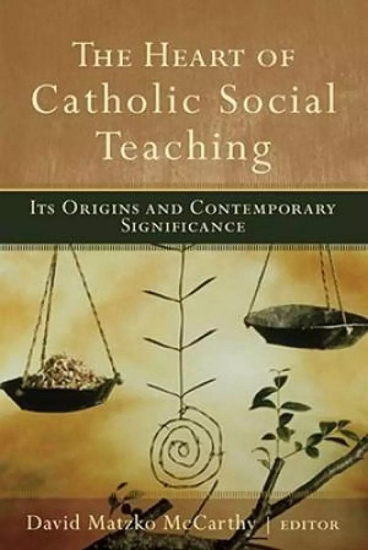 The Heart of Catholic Social Teaching