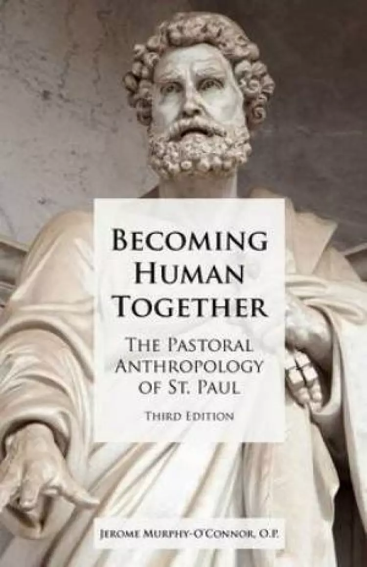 Becoming Human Together: The Pastoral Anthropology of St. Paul, Third  Edition