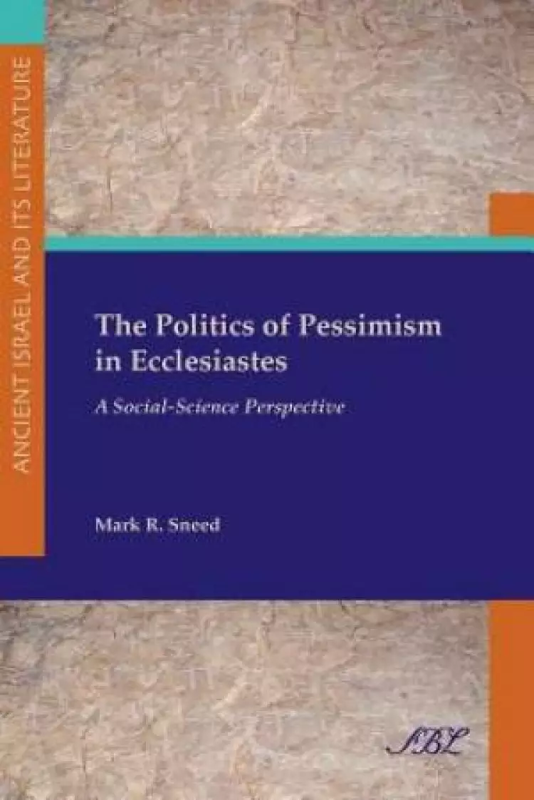 The Politics of Pessimism in Ecclesiastes: A Social-Science Perspective