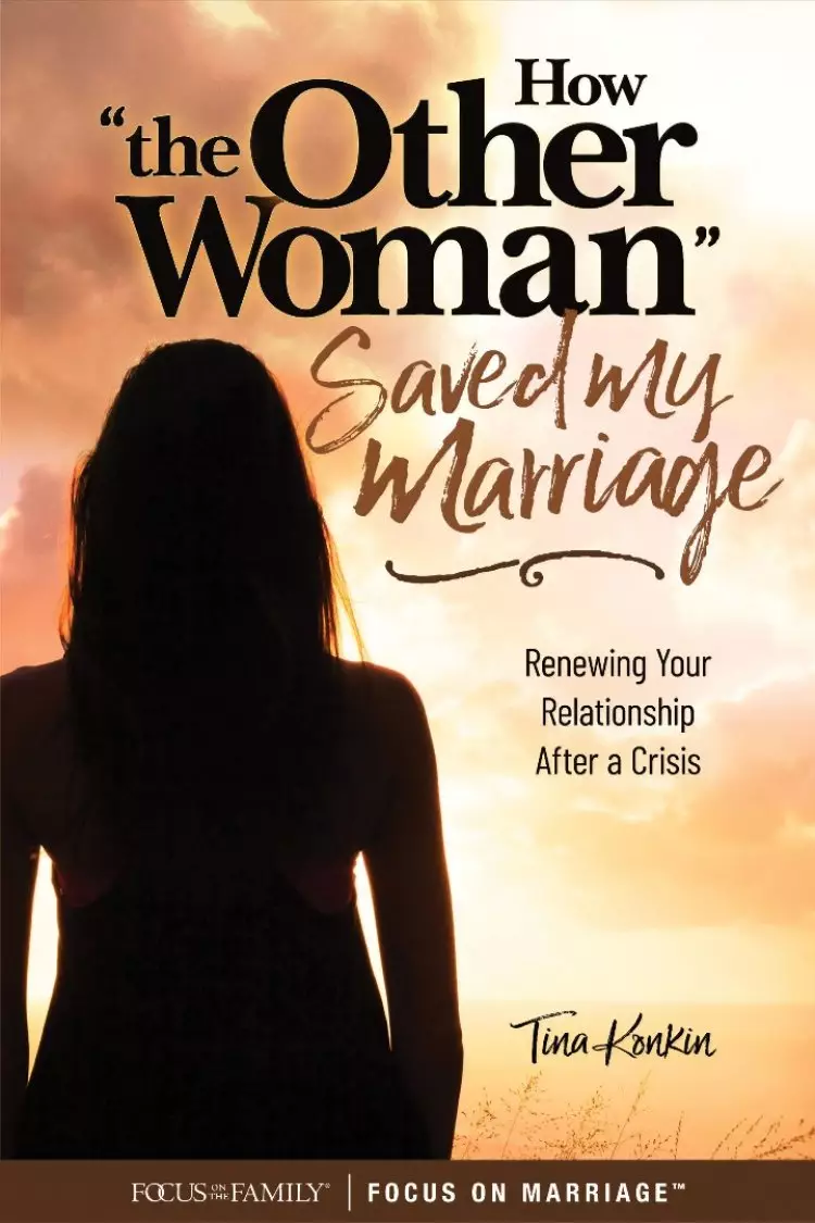 How the Other Woman Saved My Marriage