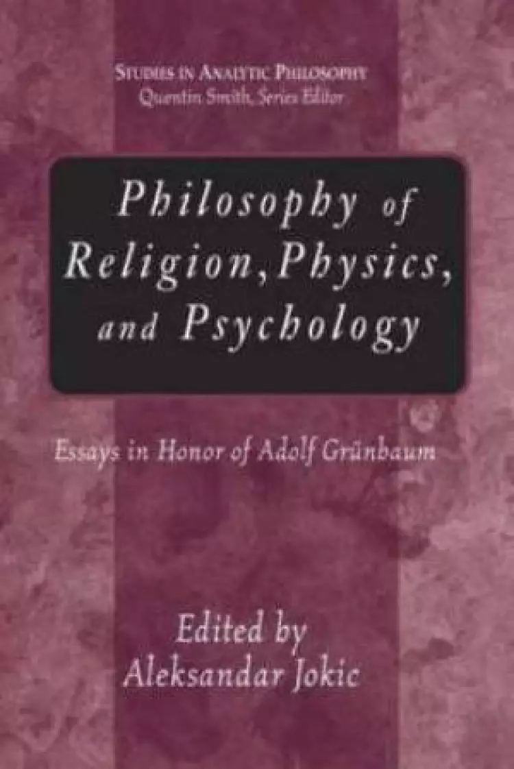 Philosophy of Religion, Physics and Psychology