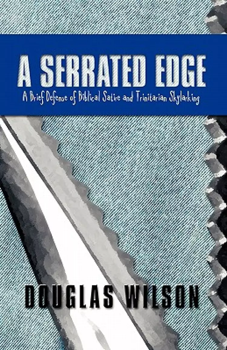 A Serrated Edge: A Brief Defense of Biblical Satire and Trinitarian Skylarking