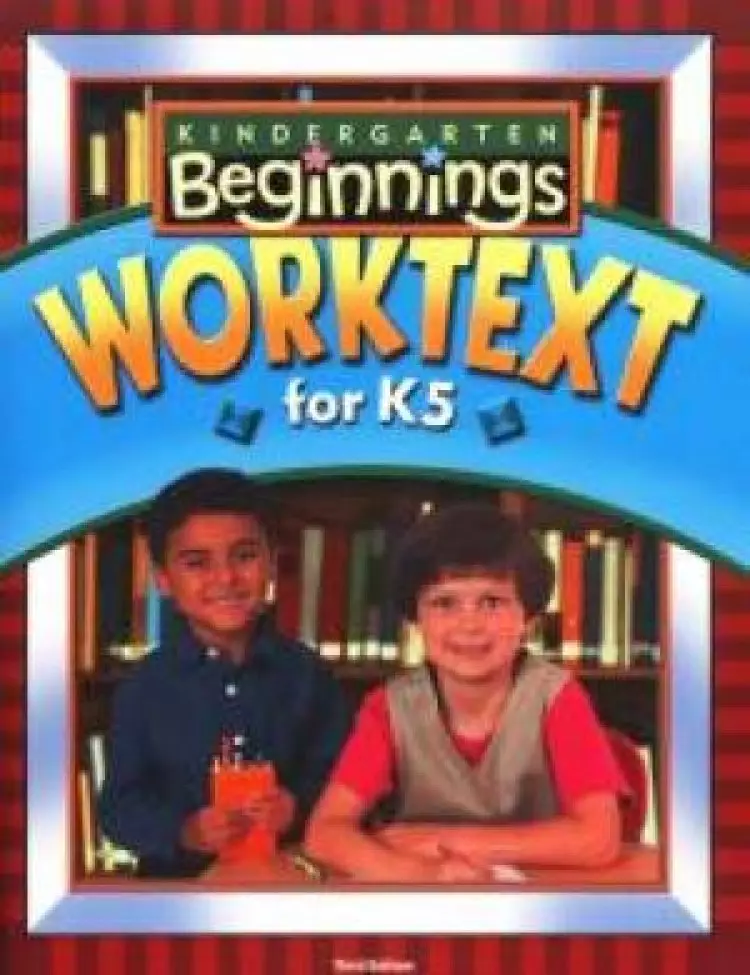 K5 Beginnings Student Worktext 3rd Edition