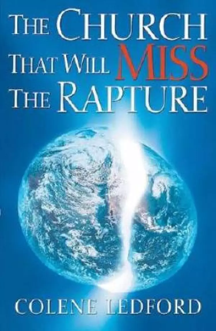 The Church That Will Miss the Rapture