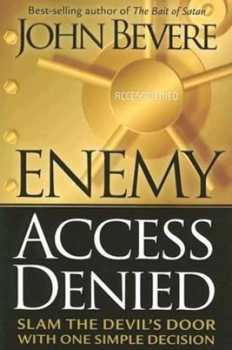 Enemy Access Denied: Slam the Door on the Devil With One Simple Decision