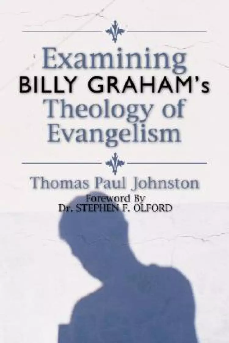 Examining Billy Graham's Theology of Evangelism