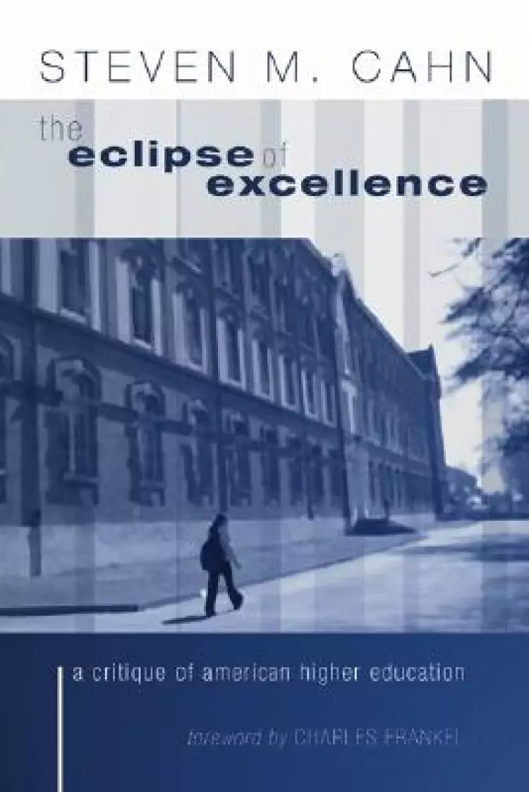 The Eclipse of Excellence: A Critique of American Higher Education