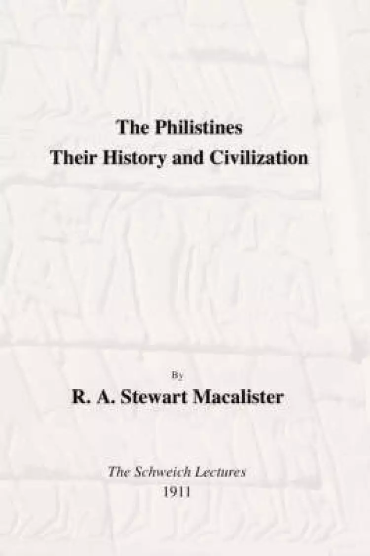 Philistines: Their History and Civilization: The Schwiech Lectures