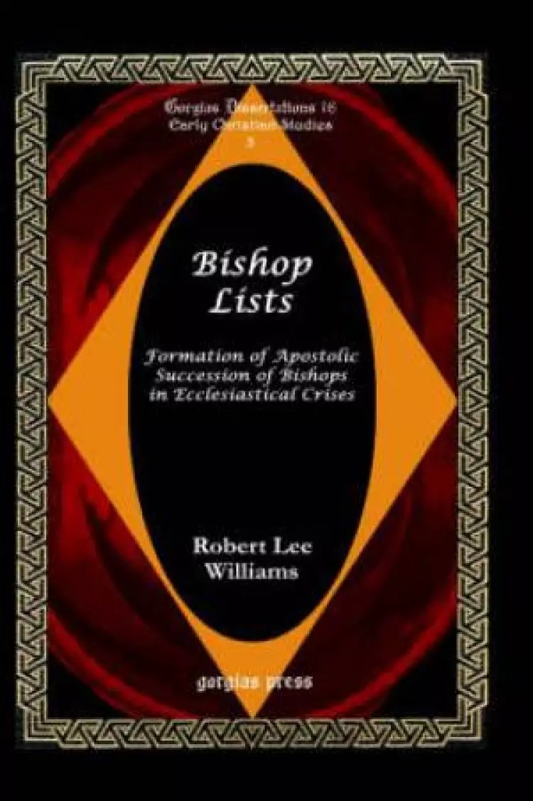 Bishop Lists: Formation Of Apostolic Succession Of Bishops In Ecclesiastical Crises