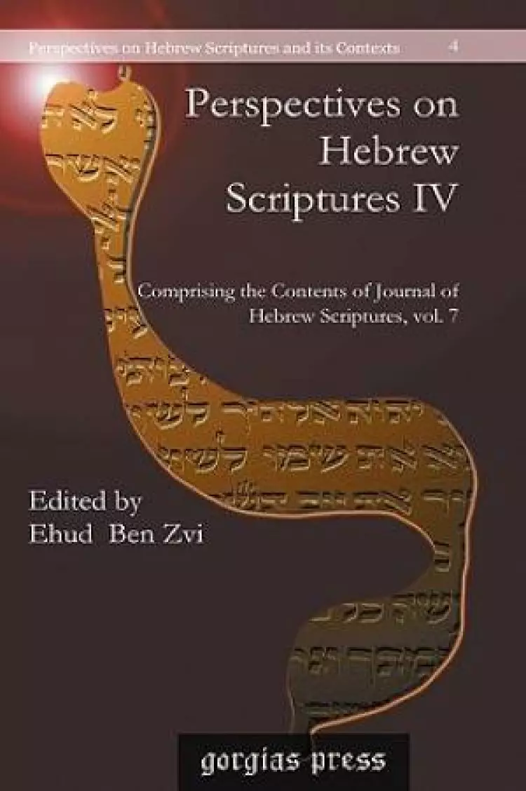 Perspectives on Hebrew Scriptures Comprising the Contents of Journal of Hebrew Scriptures