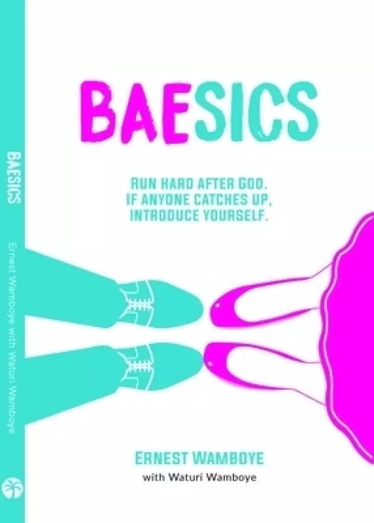 Baesics: Run Hard After God. If Anyone Catches Up, Introduce Yourself