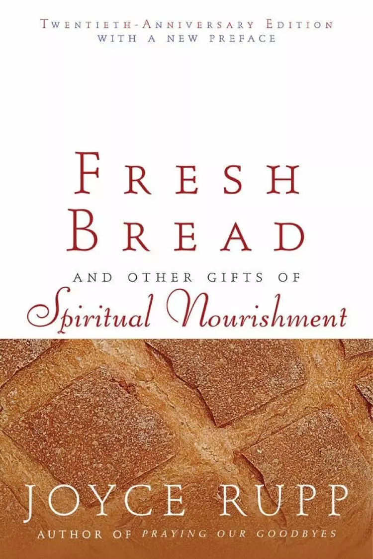 Fresh Bread - And Other Gifts of Spiritual Nourishment